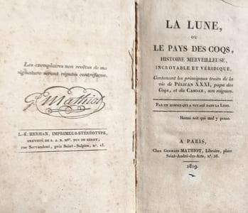 La lune, ou le pays des coqs, histoire merveilleuse, incroyable et véridique, contenant les principaux traits de la vie de Pélican XXXI, papa des  Coqs, et du Casoar, son mignon. Par un homme qui a voyagé dans la lune.