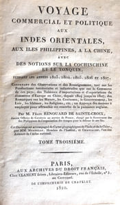 Voyage Commercial et Politique aux Indes Orientales, aux Îles Philippines, à la Chine, avec des Notions sur la Cochinchine et le Tonquin, Pendant les Annees 1803, 1804, 1805, 1806 Et 1807, Contenant des Observations et des Renseignemens, Tant sur les Productions Territoriales et Industrielles que sur le Commerce de ces Pays; des Tableaux dImportations et dExportations du Commerce DEurope en Chine, Depuis 1804 Jusquen 1807; des Remarques sur les Murs, les Coutumes, le Gouvernement, les Lois, les Idiomes, Les Religions Etc. ; un Aperçu des Moyens à Employer pour Affranchir ces Contrees de la Puissance Anglaise.