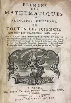 Elémens de mathématiques ou principes généraux de toutes les sciences qui ont les grandeurs pour objet. Contenant une méthode courte et facile pour ...