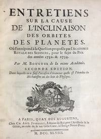 Entretiens sur la cause de linclinaison des orbites des planètes. Où l'on répond à la Question proposée par l'Académie Royale des Sciences, pour le sujet du Prix des années 1732. & 1734. Seconde édition dans laquelle on a saisi l'occasion d'examiner quelle est l'étendue du méchanisme ou des lois de physique.