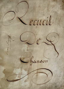 [MANUSCRIT / MANUSCRIPT]. RECUEIL DE CHANSONS.