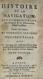Histoire de la navigation, son commencement, son progrès et ses découvertes jusquà présent. Le commerce des Indes occidentales.