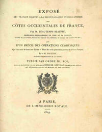 Exposé des travaux relatifs à la reconnaissance hydrographique des côtes occidentales de France suivi d'un précis des opérations géodésiques qui ont servi de base aux cartes et plans des trois premières parties du Pilote Français par M. Daussy.