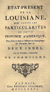 Etat-present de la Louisiane, avec toutes les particularités de cette province d'Amerique, Pour servir de Suite à l'Histoire des Etablissemens des Européens dans les Deux Indes ; par le Colonel, Chevalier de Champigny.