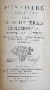 Histoire détaillée des isles de Jersey et Guernesey.