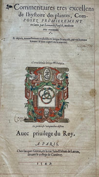 Commentaires tres excellens de l'hystoire des plantes, composez premierement en latin par Leonarth Fousch, medecin tres renommé : Et depuis, ...