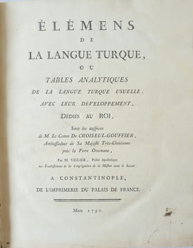 Élémens de la langue turque, ou tables analytiques de la langue turque usuelle, avec leur développement.. VIGUIER (Pierre-François).