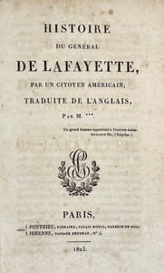 I. [DUBERGIER]. Histoire du général de Lafayette, par un citoyen américain. - II. [BARBAROUX]. Voyage du Général Lafayette aux Etats-Unis d'Amérique en 1824 et 1825. [I et II sur 4 livraisons/I and II over 4 deliveries]. III. Discours sur les Améliorations des Gouvernements par Charles Ingersol. [Lu le 1er Octobre 1824 à Philadelphie/Read on October 1, 1824 in Philadelphia].