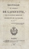 I. [DUBERGIER]. Histoire du général de Lafayette, par un citoyen américain. - II. [BARBAROUX]. Voyage du Général Lafayette aux Etats-Unis d'Amérique ...