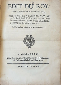ÉDIT DU ROY, donné à Fontainebleau au moi d'octobre 1701, portant établissement au profit de sa majestéd'un droit de dix-huit deniers sur chaque jeu ...