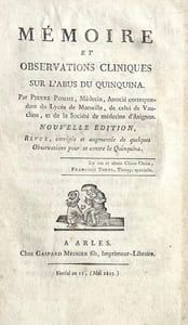 Mémoire et observations cliniques sur l'abus du quinquina. Par M. Pomme, Médecin, Associé correspondant du lycée de Marseille,  de celui de Vaucluse, et de la société de médecine d'Avignon. Nouvelle édition, revue, corrigée et augmentée de quelques observations pour et contre le Quinquinat.