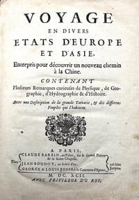 Voyage en divers États d'Europe et d'Asie, pour découvrir un nouveau chemin à la Chine. Contenant plusieurs Remarques curieuses de Physique, de géographie, dHydrographie & dHistoire. Avec une Description de la grande Tartarie, & des différens Peuples qui lhabitent.