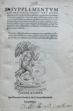 Supplementum Chronicorum. Omnes fere Historias quae ab orbe condito hactenus gestae sunt, iucunda admodum...di brevitate complectens...quae ab anno ...