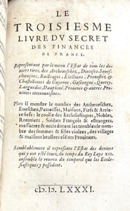 Le secret des finances de France, descouvert, et départi en trois livres. & maintenant publié, pour ouvrir les moyens légitimes & nécessaires de payer les dettes du Roy, décharger ses sujets des subsides imposez depuis trente un ans, & recouvrer tous les deniers prins à sa Majesté.