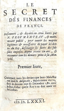 Le secret des finances de France, descouvert, et départi en trois livres. & maintenant publié, pour ouvrir les moyens légitimes & nécessaires de payer ...