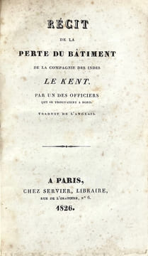 Récit de la perte du bâtiment de la compagnie des Indes le Kent par un des officiers qui se trouvaient à bord.. [MAC GREGOR, Duncan]