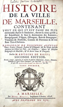 Histoire de la ville de Marseille, contenant tout ce qui s'y est passé de plus mémorable depuis sa fondation durant le tems qu'elle a été République ...