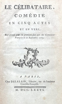 Le célibataire. Comédie en cinq actes et en vers représentée pour la premiere fois par les Comédiens François le 20 Septembre 1775.. DORAT (Claude ...