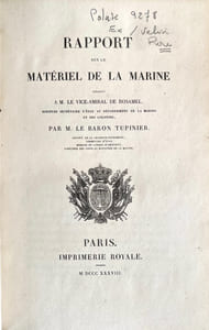Rapport sur le matériel de la Marine, présenté à M. le vice-amiral de Rosamel, ministre secrétaire d'Etat au département de la Marine et des colonies.