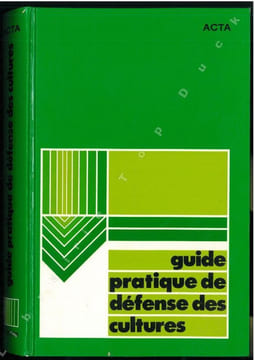 Guide pratique de défense des cultures. Reconnaissance des ennemis, notions de protection des cultures.. Bailly, R. et al.