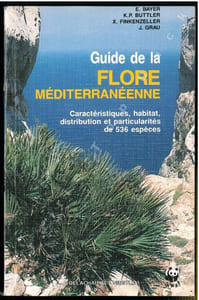 Guide de la flore méditerranéenne. Caractéristiques, habitat, distribution et particularités de 536 espèces.