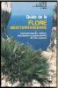 Guide de la flore méditerranéenne. Caractéristiques, habitat, distribution et particularités de 536 espèces.. Bayer, E. et al.