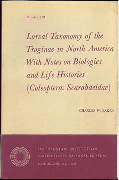 Larval taxonomy of the Troginae in north America with notes on biologies and life histories (Coleoptera : Scarabaeidae).. Baker, Charles W.