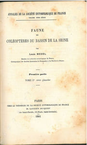 Faune des coléoptères du bassin de la Seine. Tome I. Carnivora, Palpicornia. Tome II. Staphylinoidea. Tome IV. Scarabaeidae. Tome V. Phytophaga. Tome VI. Rhynchophora (+ Supplément aux Rhynchophora by J. Sainte-Claire Deville).