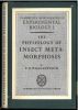 The physiology of insect metamorphosis.. Wigglesworth, Vincent B.