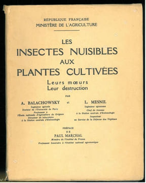 Les insectes nuisibles aux plantes cultivées, leurs moeurs, leur destruction. 2 volumes.. Balachowsky, A.S. & L. Mesnil