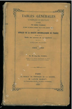 Annales de la Société Entomologique de France, tables générales alphabétiques et analytiques divisées par ordre d'animaux, 1832 - 1860.. Annales de la ...