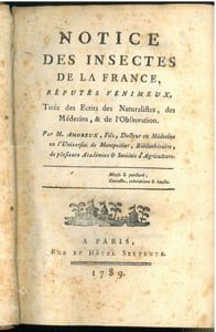 Notice des insectes de la France réputés venimeux. Tirée des écrits des naturalistes, des médecins et de l'observation.