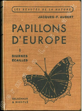 Papillons d'Europe. I. Diurnes et écailles. II. Nocturnes et Sphingides.. Aubert, J.-F.
