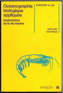 Océanographie biologique appliquée. L'exploitation de la vie marine.