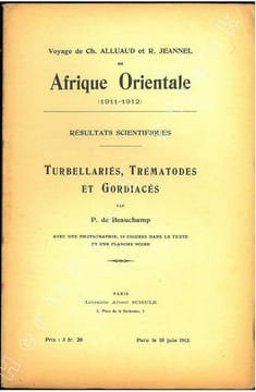 Voyage de Ch. Alluaud et R. Jeannel en Afrique orientale (1911-1912). Résultats scientifiques. Turbellariés, Trématodes et Gordiacés.. Beauchamp, P. ...