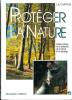 Protéger la nature, guide pratique de la protection de la nature et du paysage.. Chappuis, J.- B.