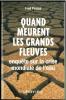 Quand meurent les grands fleuves. Enquête sur la crise mondiale de l'eau.. Pearce, Fred