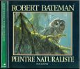 Robert Bateman. Peintre naturaliste.. Archbold, Rick