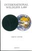 International wildlife law. An analysis of international treaties concerned with the conservation of wildlife.. Lyster, Simon