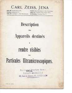 Three Carl Zeiss advertisement/instruction pamphlets: Notice sur l’emploi de l’appareil d’éclairage d’Abbe / Grande chambre de Microphotographie / Description des Appareils destinés a rendre visibles les Particules Ultramicroscopiques.