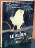 Le Serin (canari).. Pilotte, M.