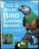 Cage and aviary bird survival manual : a comprehensive family-by-family guide to keeping cage and aviary birds.. Wellstead, G.