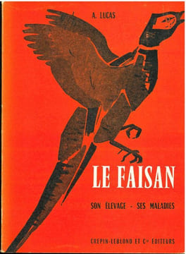 Le faisan, son élevage, ses maladies.. Lucas, A.