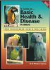 A guide to basic health & disease in birds. Their management, care & well-being.. Cannon, M.J.