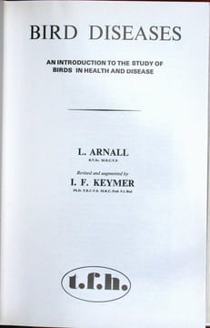 Bird diseases, an introduction to the study of birds in health and disease.. Arnall, L. & L.F. Keymer
