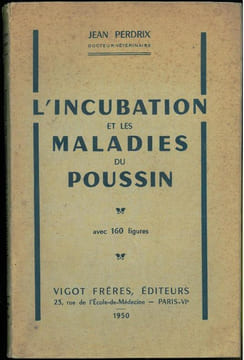 L'incubation et les maladies du poussin.. Perdrix, Jean