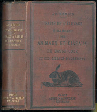 Traité de l'élevage et des maladies des animaux et oiseaux de basse-cour et des oiseaux d'agrément.. Benion, Ad.