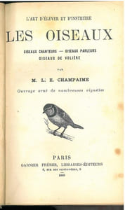 L'art d'élever et d'instruire les oiseaux, oiseaux chanteurs, oiseaux parleurs, oiseaux de volière.