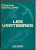 Les vertébrés, quelques problèmes d'organisation, d'évolution et de fonctionnement.. Devillers, Charles