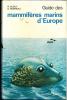 Guide des mammifères marins d'Europe.. Duguy, R. & D. Robineau